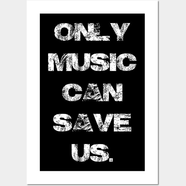 Only Music Can Save Us v2 Wall Art by Pablo_jkson